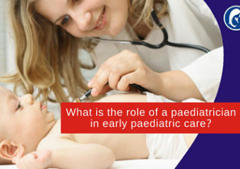 What is the role of a pediatrician in early pediatric care?